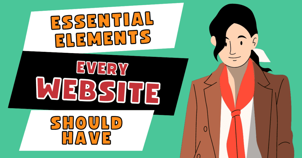 Essential Elements Every Website Should Have